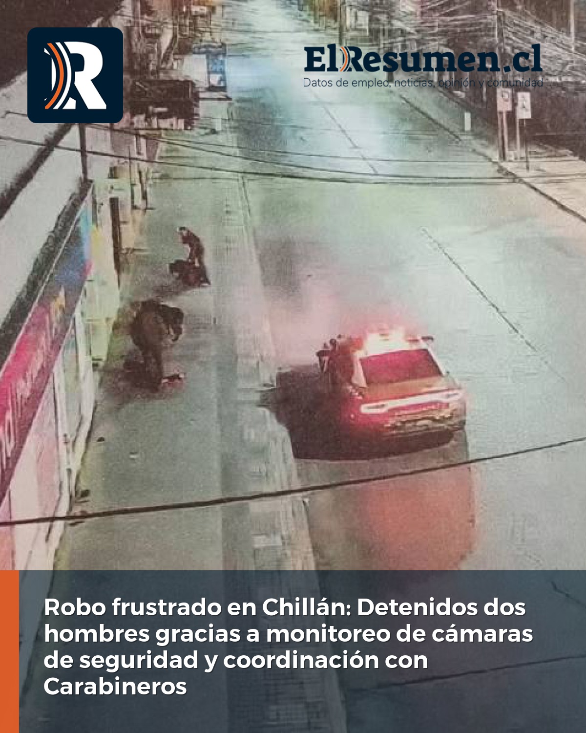 Robo frustrado en Chillán: Detenidos dos hombres gracias a monitoreo de cámaras de seguridad y coordinación con Carabineros