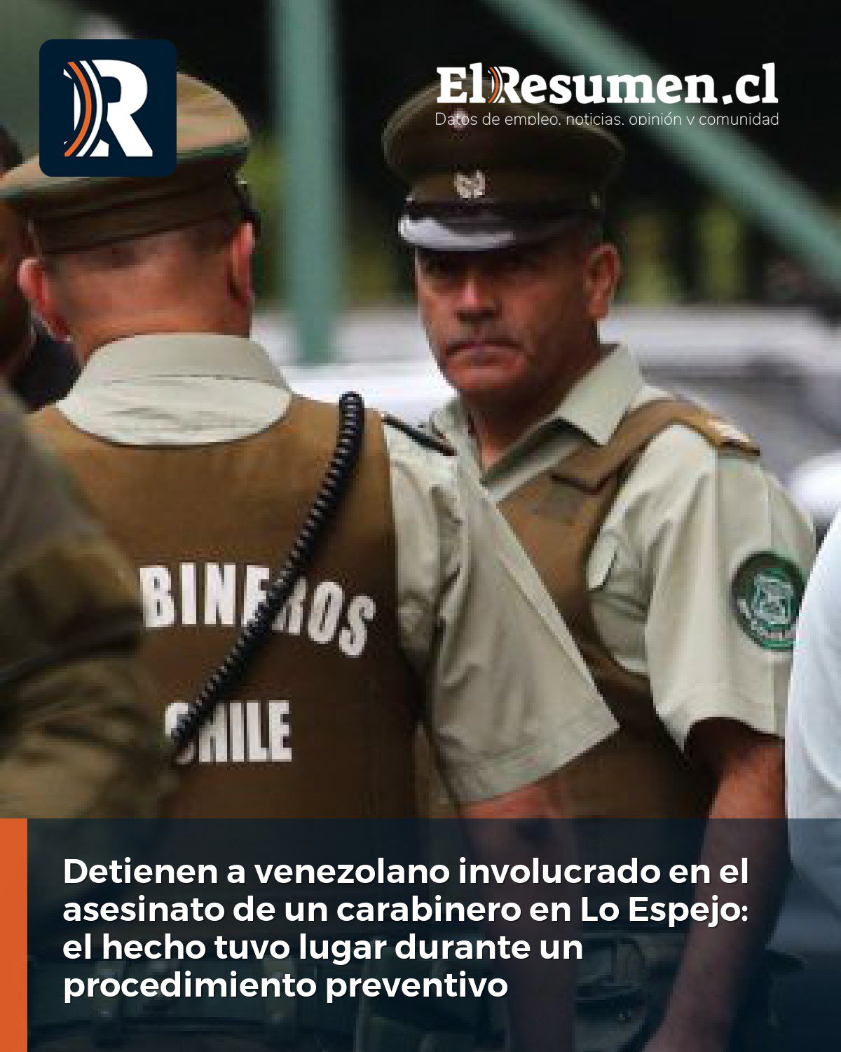 Detienen a venezolano involucrado en el asesinato de un carabinero en Lo Espejo: el hecho tuvo lugar durante un procedimiento preventivo