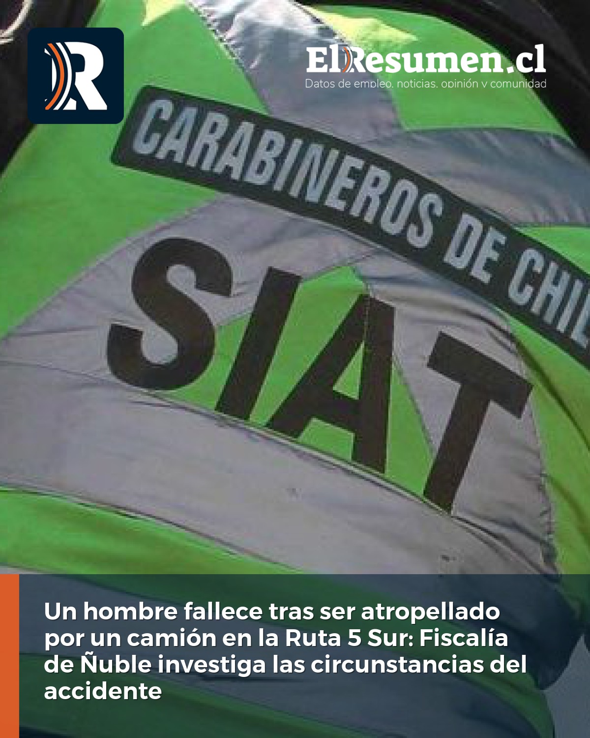 Un hombre fallece tras ser atropellado por un camión en la Ruta 5 Sur: Fiscalía de Ñuble investiga las circunstancias del accidente