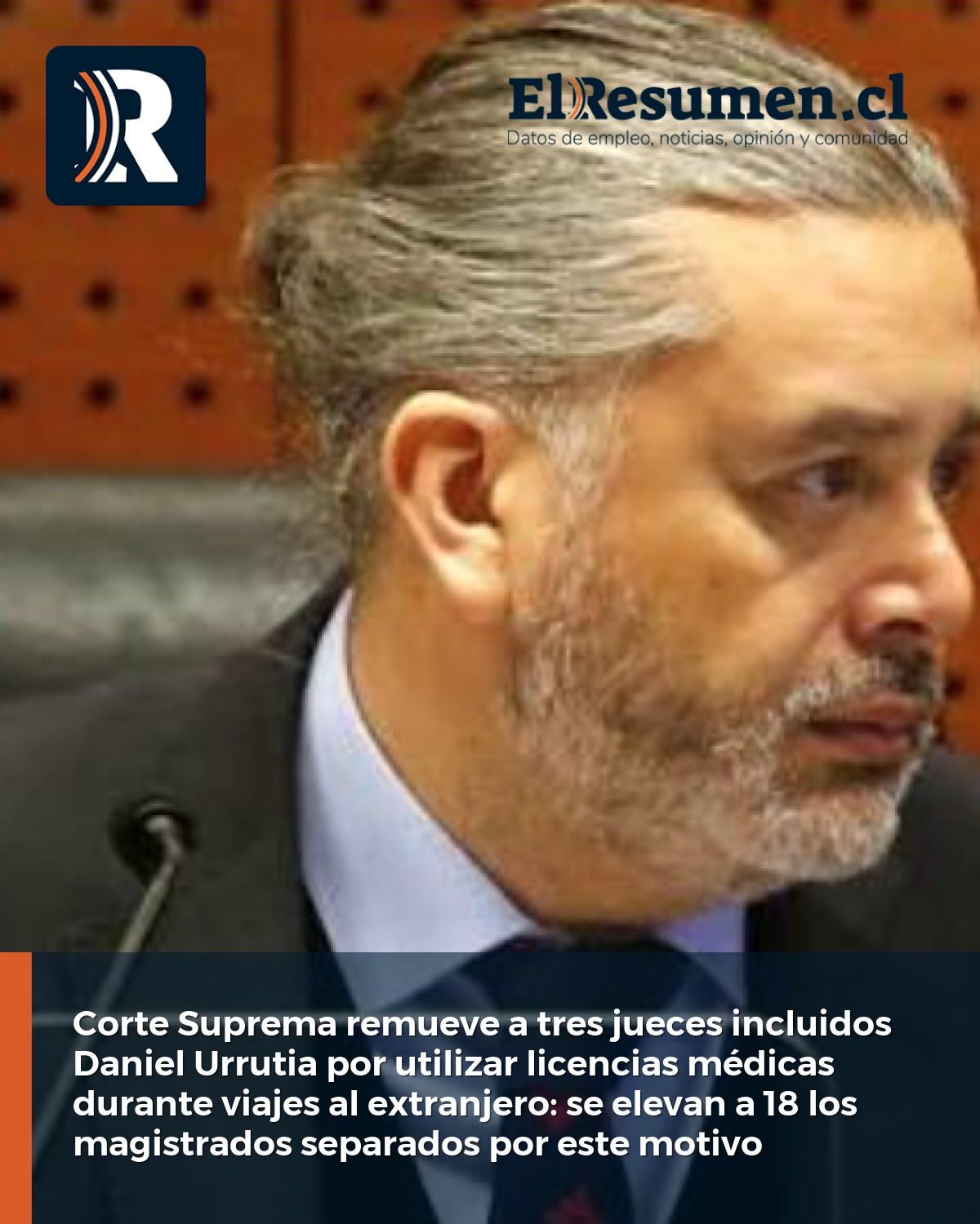 Corte Suprema remueve a tres jueces incluidos Daniel Urrutia por utilizar licencias médicas durante viajes al extranjero: se elevan a 18 los magistrados separados por este motivo