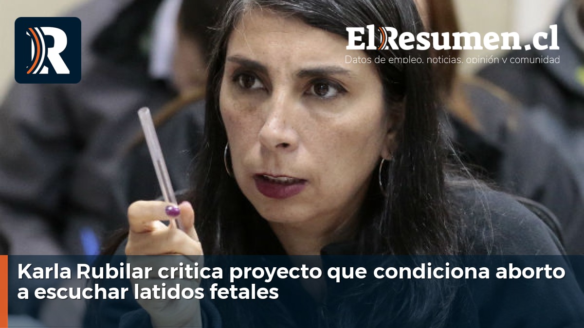 Karla Rubilar critica proyecto que condiciona aborto a escuchar latidos fetales
