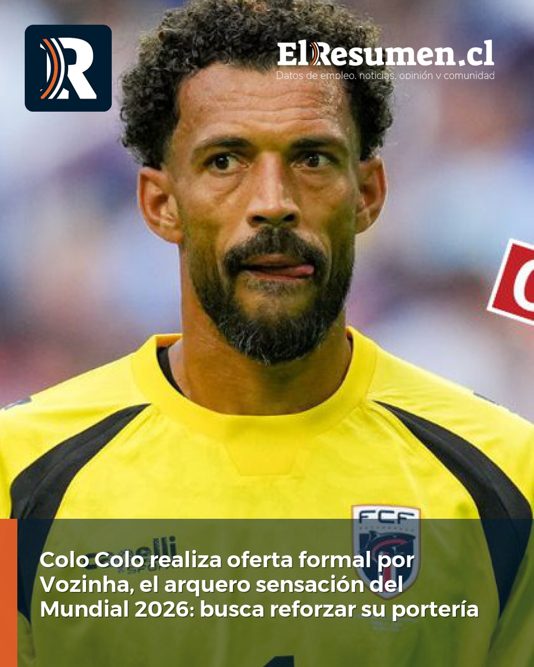 Colo Colo realiza oferta formal por Vozinha, el arquero sensación del Mundial 2026: busca reforzar su portería