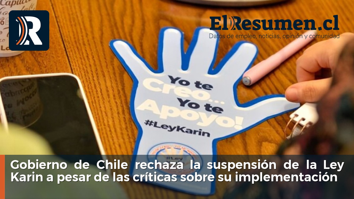 Gobierno de Chile rechaza la suspensión de la Ley Karin a pesar de las críticas sobre su implementación