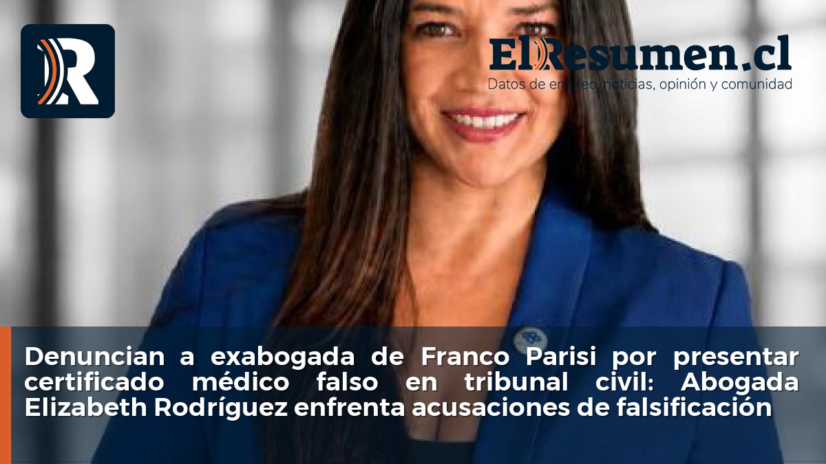 Denuncian a exabogada de Franco Parisi por presentar certificado médico falso en tribunal civil: Abogada Elizabeth Rodríguez enfrenta acusaciones de falsificación