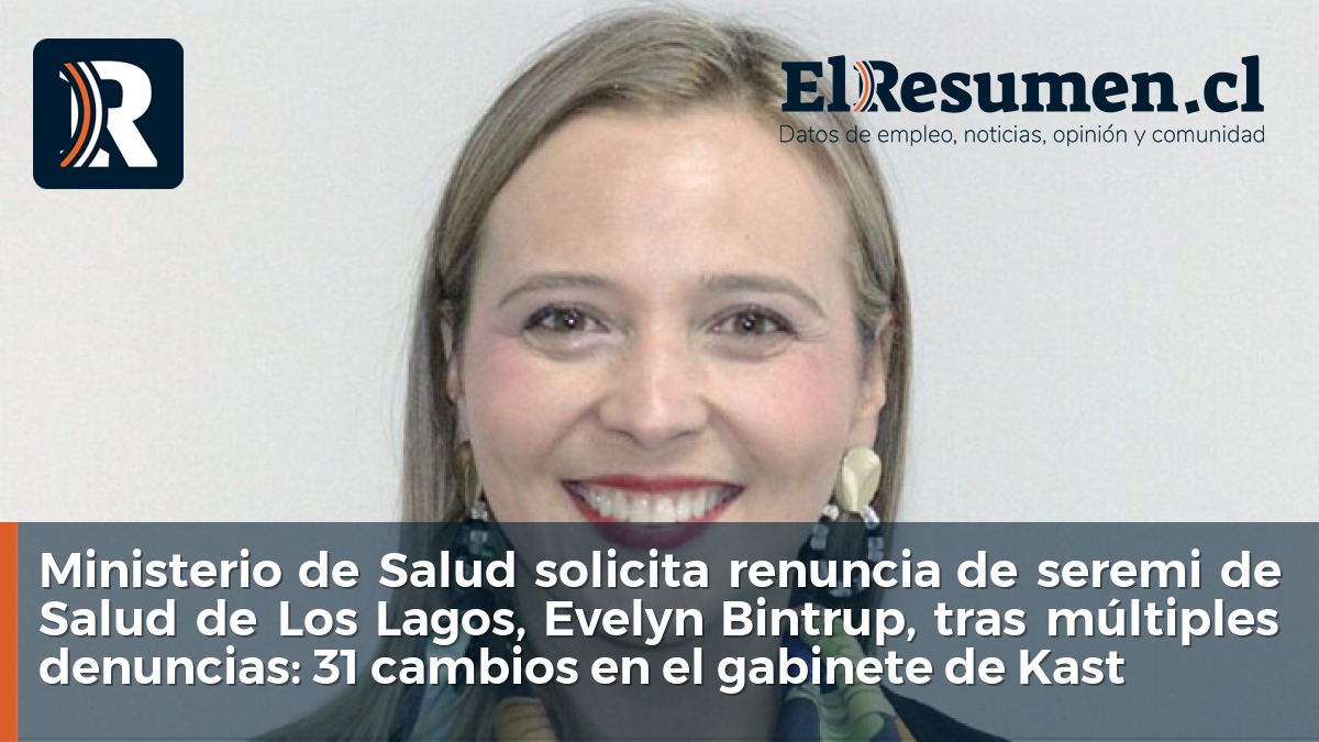 Ministerio de Salud solicita renuncia de seremi de Salud de Los Lagos, Evelyn Bintrup, tras múltiples denuncias: 31 cambios en el gabinete de Kast