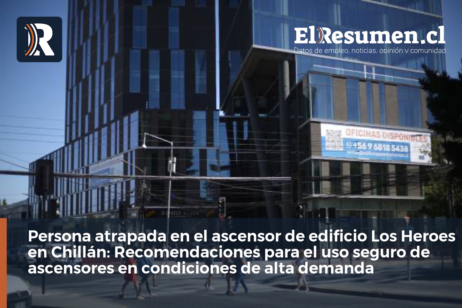 Persona atrapada en el ascensor de edificio Los Heroes en Chillán: Recomendaciones para el uso seguro de ascensores en condiciones de alta demanda