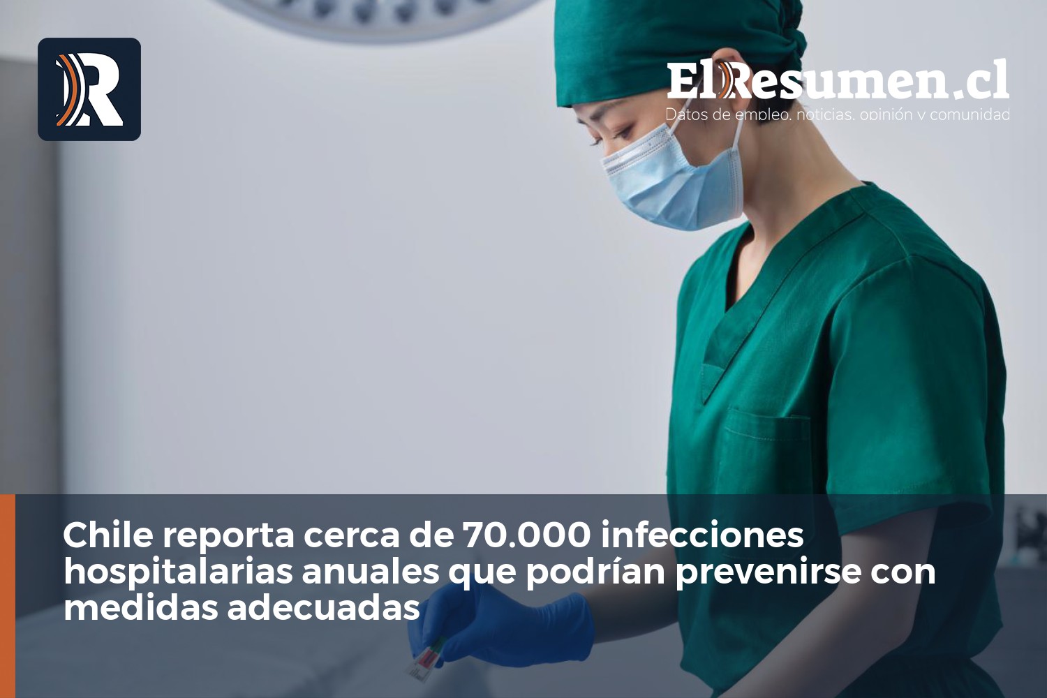 Chile reporta cerca de 70.000 infecciones hospitalarias anuales que podrían prevenirse con medidas adecuadas