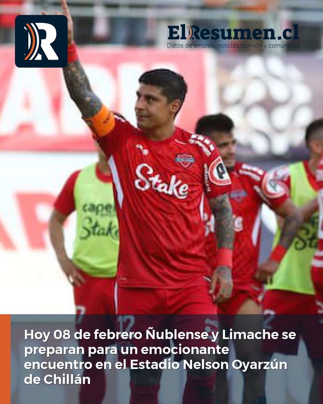 Hoy 08 de febrero Ñublense y Limache se preparan para un emocionante encuentro en el Estadio Nelson Oyarzún de Chillán