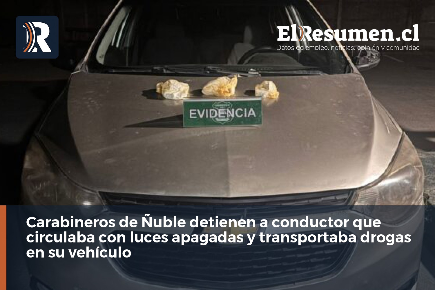 Carabineros de Ñuble detienen a conductor que circulaba con luces apagadas y transportaba drogas en su vehículo