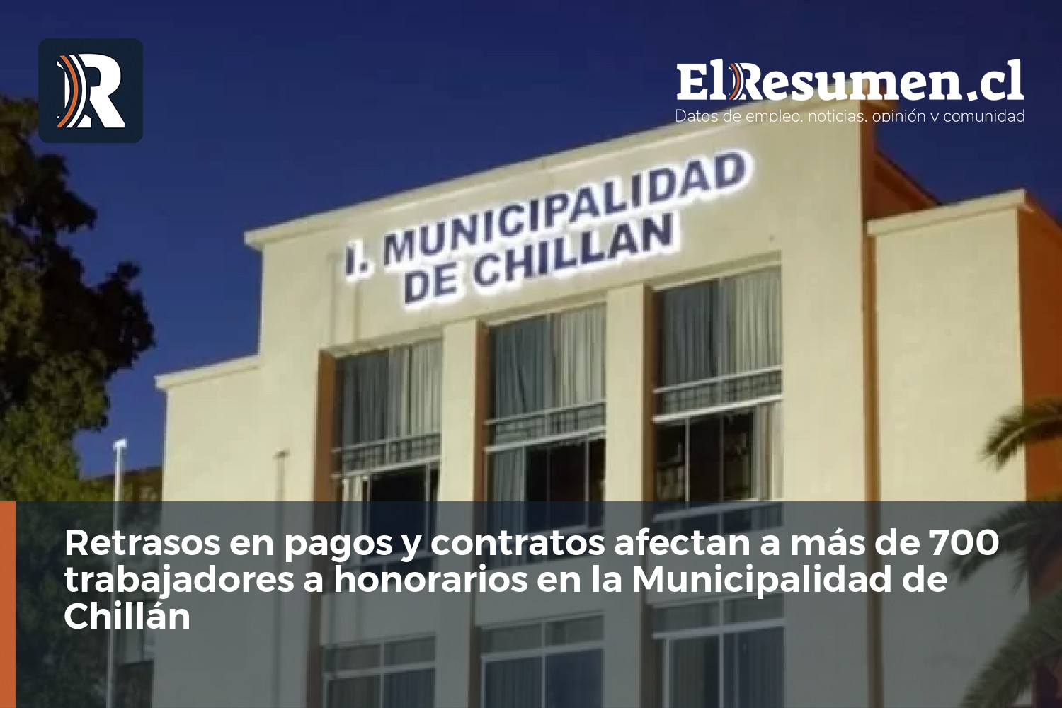 Retrasos en pagos y contratos afectan a más de 700 trabajadores a honorarios en la Municipalidad de Chillán
