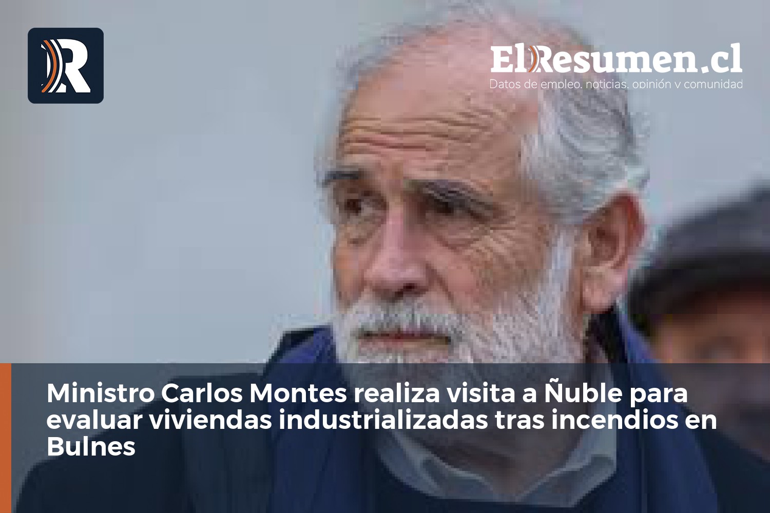 Ministro Carlos Montes realiza visita a Ñuble para evaluar viviendas industrializadas tras incendios en Bulnes