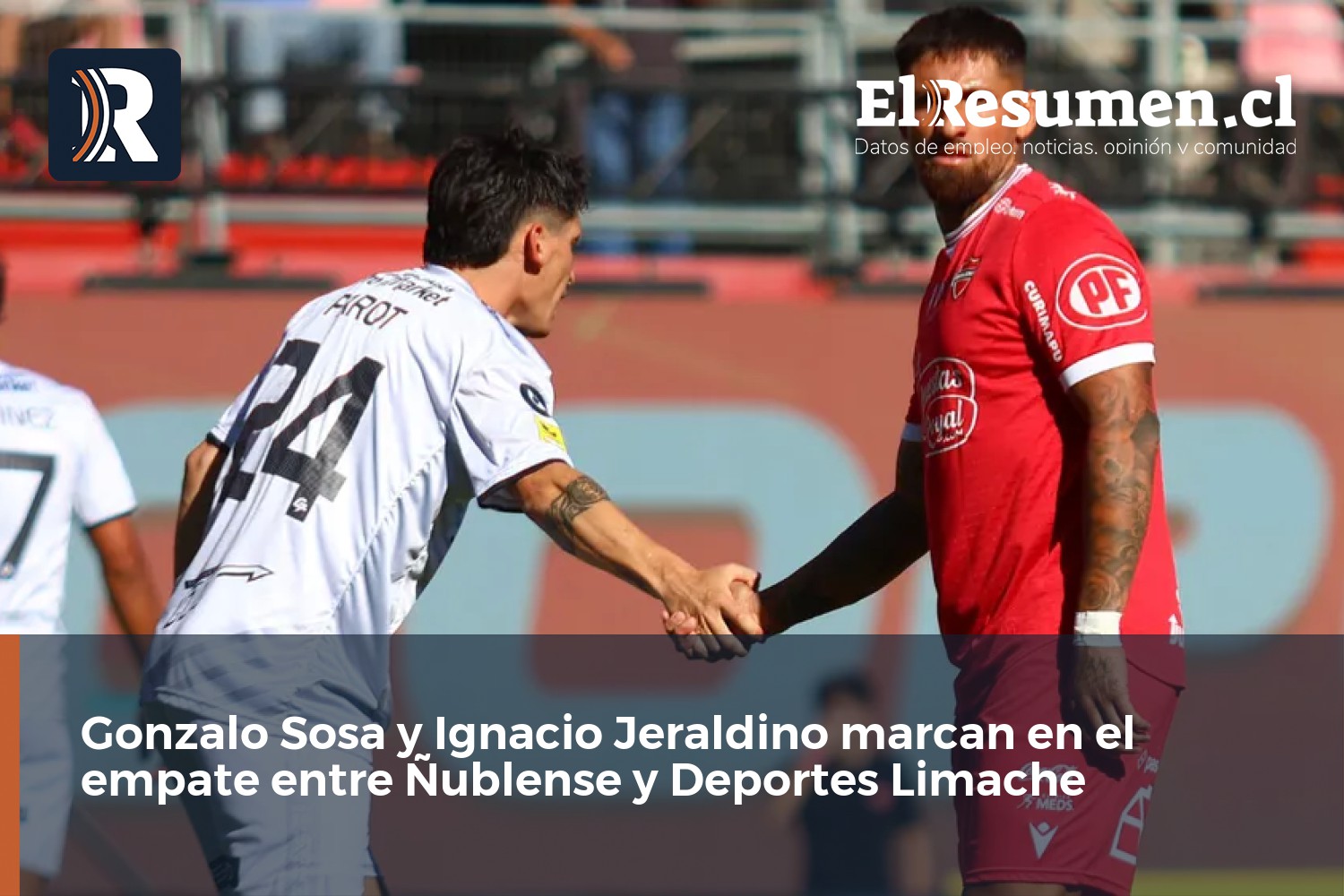Gonzalo Sosa y Ignacio Jeraldino marcan en el empate entre Ñublense y Deportes Limache