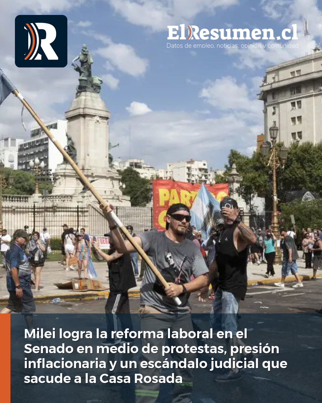 Milei logra la reforma laboral en el Senado en medio de protestas, presión inflacionaria y un escándalo judicial que sacude a la Casa Rosada