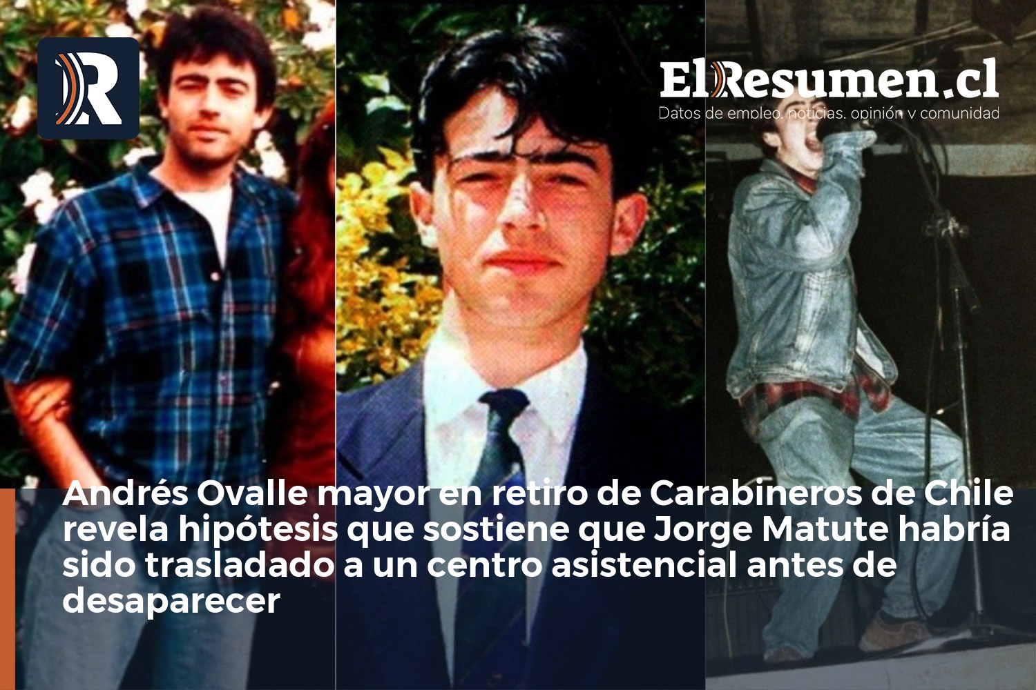 Andrés Ovalle mayor en retiro de Carabineros de Chile revela hipótesis que sostiene que Jorge Matute habría sido trasladado a un centro asistencial antes de desaparecer