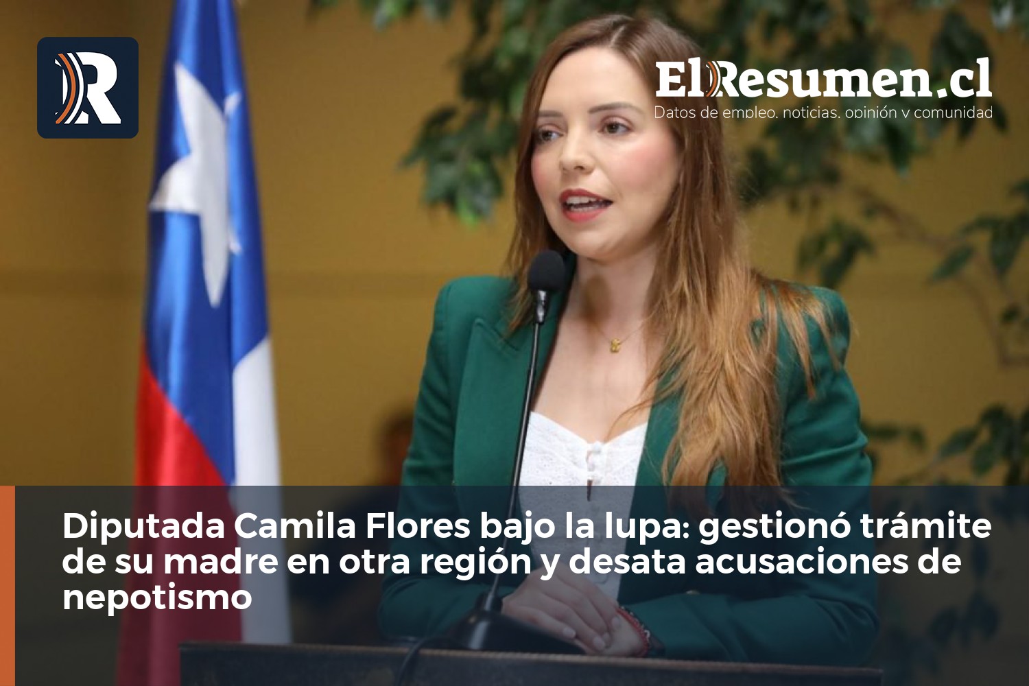 Diputada Camila Flores bajo la lupa: gestionó trámite de su madre en otra región y desata acusaciones de nepotismo
