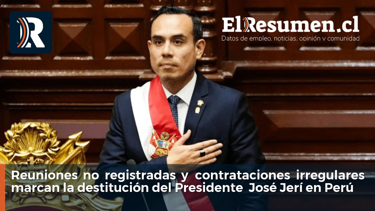 Reuniones no registradas y contrataciones irregulares marcan la destitución del Presidente  José Jerí en Perú
