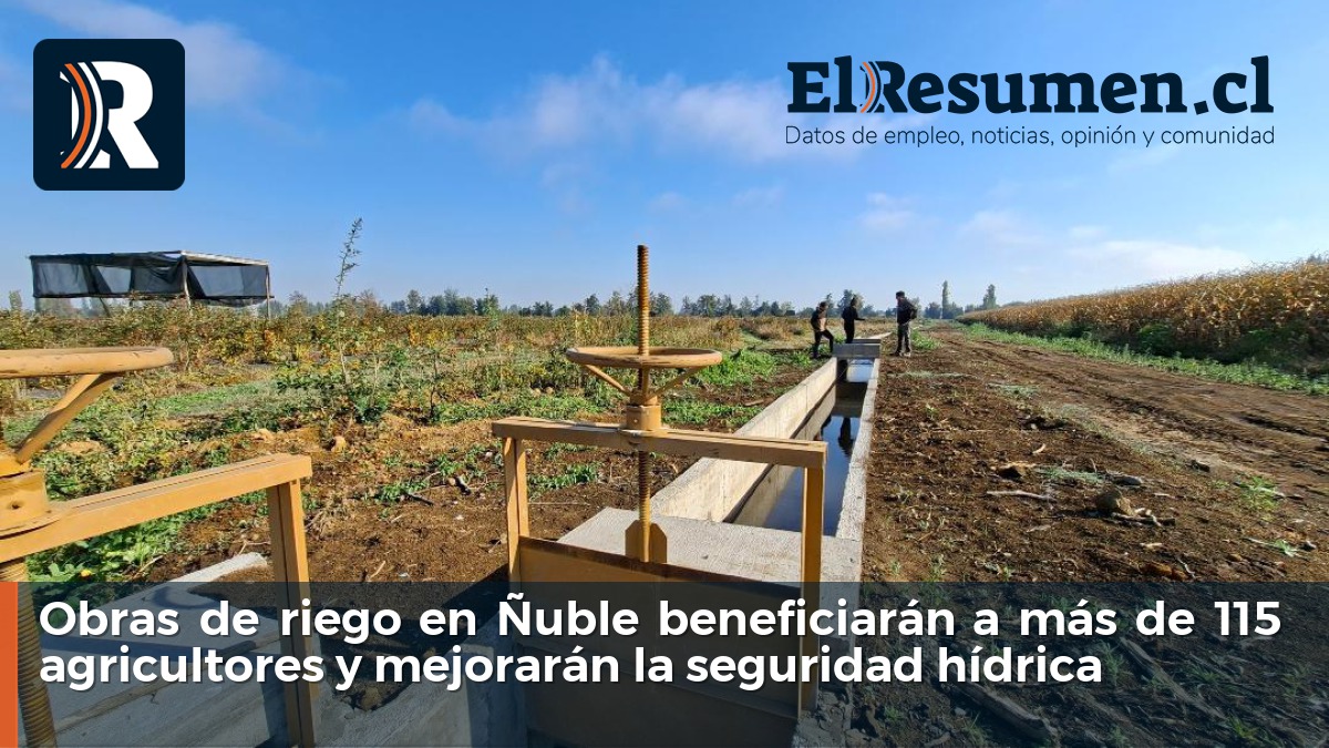 Obras de riego en Ñuble beneficiarán a más de 115 agricultores y mejorarán la seguridad hídrica