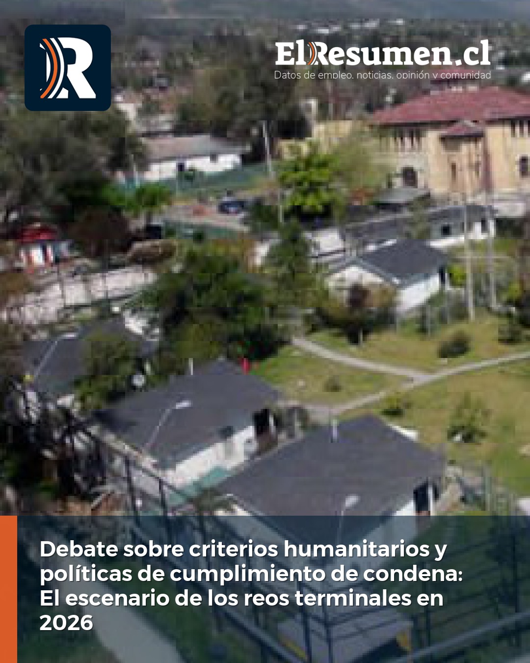 Debate sobre criterios humanitarios y políticas de cumplimiento de condena: El escenario de los reos terminales en 2026