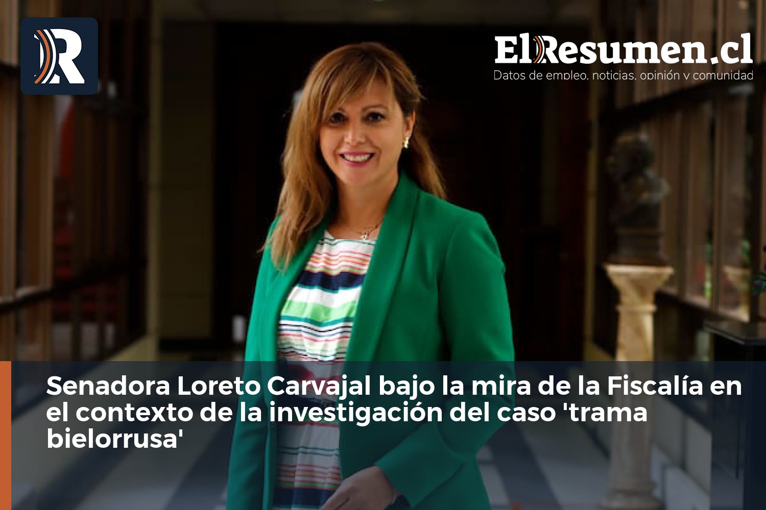 Senadora Loreto Carvajal bajo la mira de la Fiscalía en el contexto de la investigación del caso 'trama bielorrusa'
