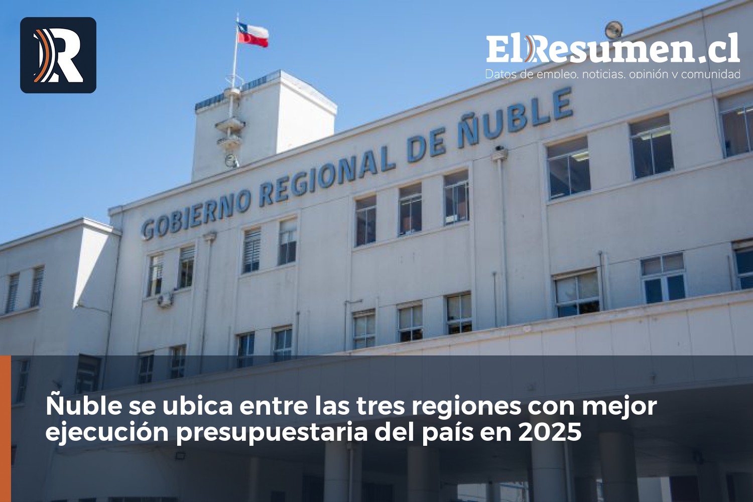 Ñuble se ubica entre las tres regiones con mejor ejecución presupuestaria del país en 2025