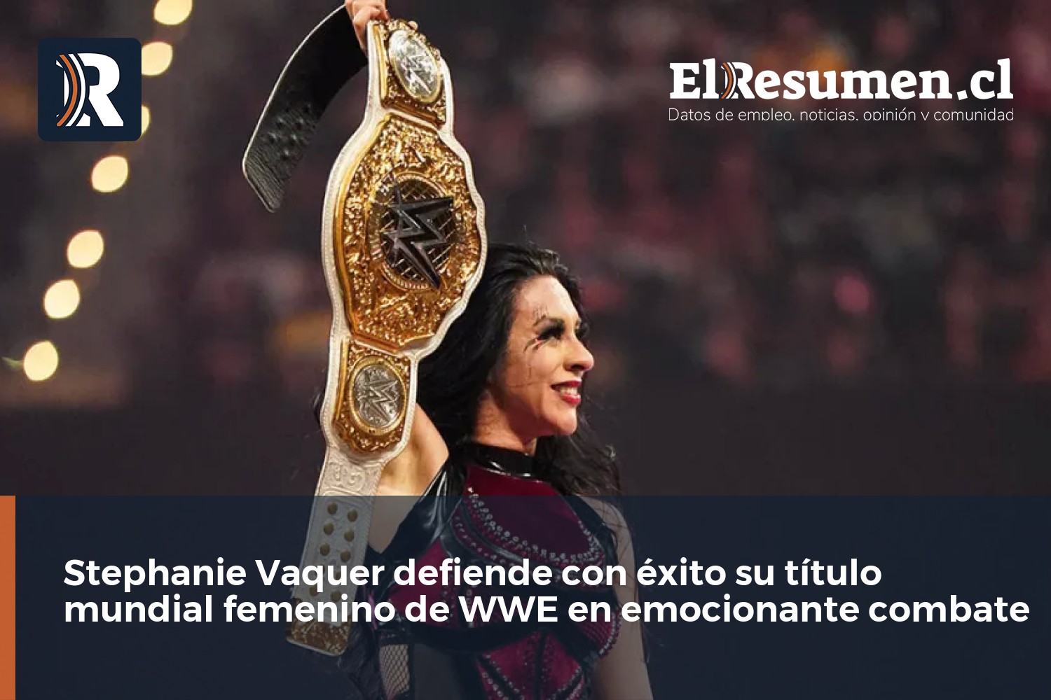Stephanie Vaquer defiende con éxito su título mundial femenino de WWE en emocionante combate